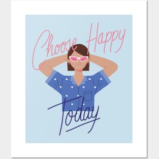 Choose Happy Today Posters and Art